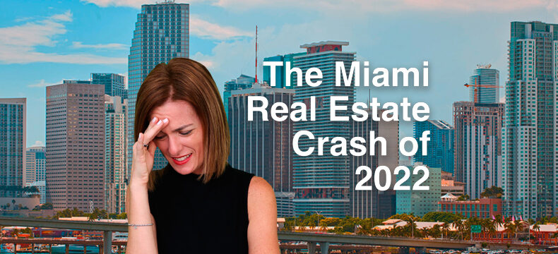 The Miami Real Estate Crash of 2022